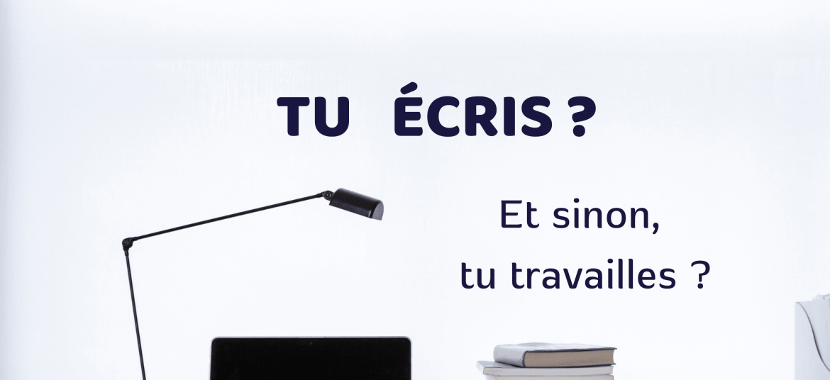 écris travailles